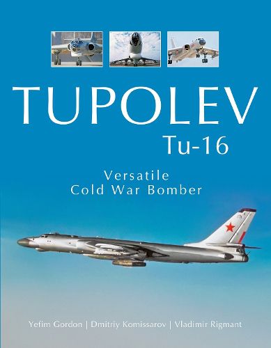 Cover image for Tupolev TU-16: Versatile Cold War Bomber