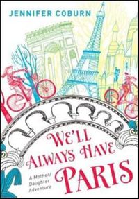 Cover image for We'll Always Have Paris: A Mother/Daughter Memoir