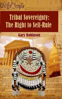 Cover image for Tribal Sovereignty: The Right to Self-Rule