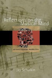 Cover image for Reflections on the Musical Mind: An Evolutionary Perspective