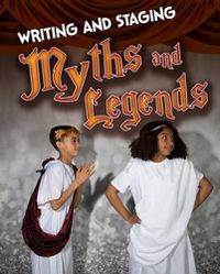 Cover image for Writing and Staging Myths and Legends
