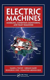 Cover image for Electric Machines: Modeling, Condition Monitoring, and Fault Diagnosis