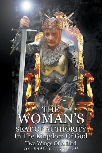 Cover image for The Woman's Seat of Authority In The Kingdom Of God