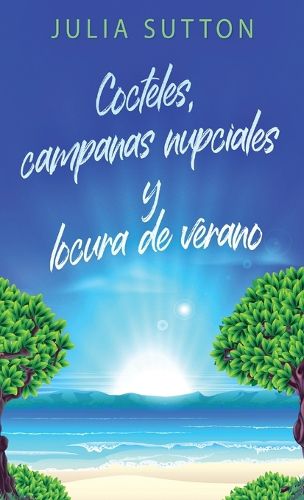 Cover image for Cocteles, campanas nupciales y locura de verano