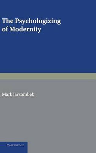 Cover image for The Psychologizing of Modernity: Art, Architecture and History