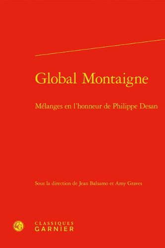 Cover image for Global Montaigne: Melanges En l'Honneur de Philippe Desan