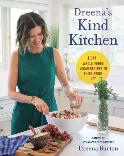 Dreena's Kind Kitchen: 100 Whole-Foods Vegan Recipes to Enjoy Every Day