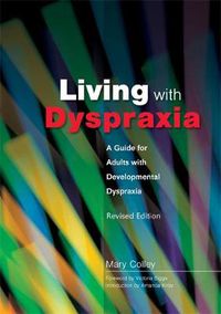 Cover image for Living with Dyspraxia: A Guide for Adults with Developmental Dyspraxia -