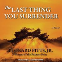 Cover image for The Last Thing You Surrender Lib/E: A Novel of WWII