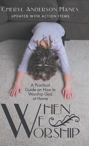 Cover image for When We Worship: A Practical Guide on How to Worship God at Home