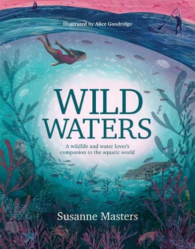 Cover image for Wild Waters: A wildlife and water lover's companion to the aquatic world