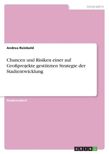Cover image for Chancen und Risiken einer auf Grossprojekte gestutzten Strategie der Stadtentwicklung