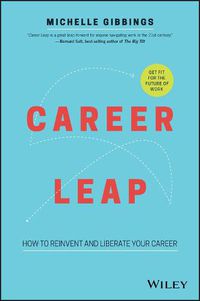 Cover image for Career Leap: How to Reinvent and Liberate Your Career