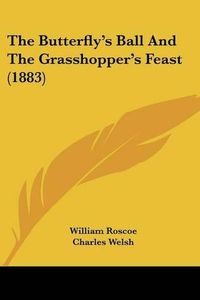 Cover image for The Butterfly's Ball and the Grasshopper's Feast (1883)