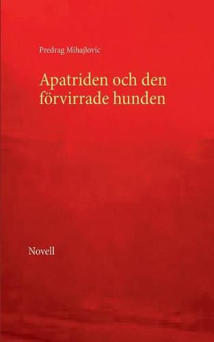 Cover image for Apatriden och den foervirrade hunden