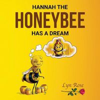 Cover image for Hannah the Honeybee Has a Dream