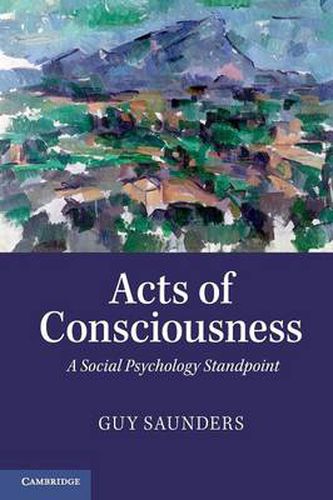 Cover image for Acts of Consciousness: A Social Psychology Standpoint