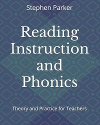 Cover image for Reading Instruction and Phonics: Theory and Practice for Teachers