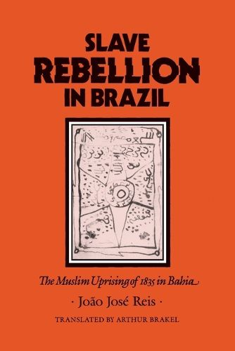 Cover image for Slave Rebellion in Brazil: The Muslim Uprising of 1835 in Bahia