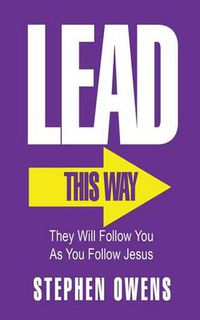 Cover image for Lead!: They Will Follow You as You Follow Jesus