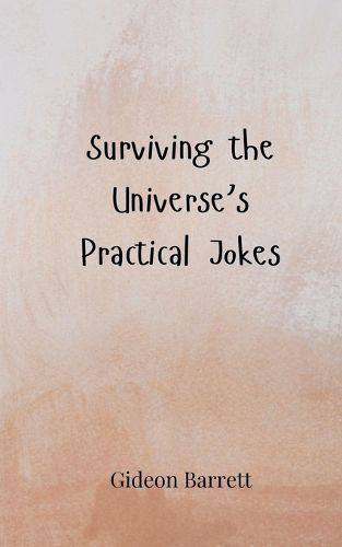 Cover image for Surviving the Universe's Practical Jokes