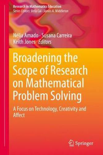 Broadening the Scope of Research on Mathematical Problem Solving: A Focus on Technology, Creativity and Affect