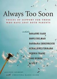 Cover image for Always Too Soon: Voices of Support for Those Who Have Lost Both Parents