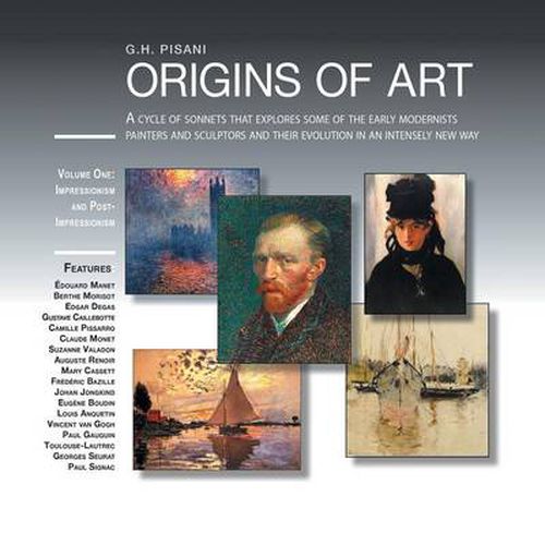 Cover image for Origins of Art: A Cycle of Sonnets That Explores Some of the Early Modernist Painters and Sculptors and Their Evolution in an Intensel