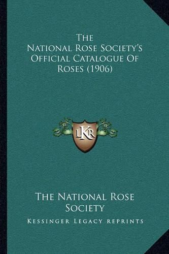 Cover image for The National Rose Society's Official Catalogue of Roses (1906)