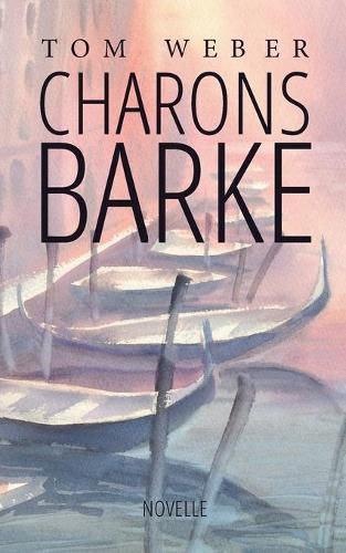 Charons Barke: Novelle