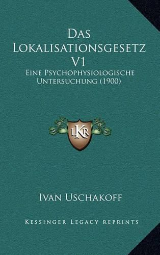 Cover image for Das Lokalisationsgesetz V1: Eine Psychophysiologische Untersuchung (1900)