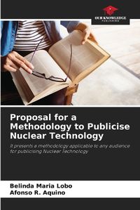 Cover image for Proposal for a Methodology to Publicise Nuclear Technology