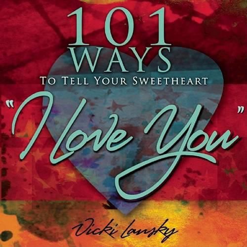 101 Ways to Tell Your Sweetheart  i Love You]]book Peddlers, The]bc]b102]12/02/2008]fam029000]100]8.95]]ip]tp]r]r]bopd]]]01/01/0001]p117]bopd