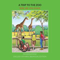 Cover image for A Trip to the Zoo: English-Amharic Bilingual Edition