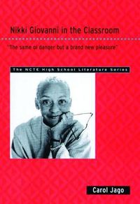 Cover image for Nikki Giovanni in the Classroom: The Same Ol' Danger But a Brand New Pleasure