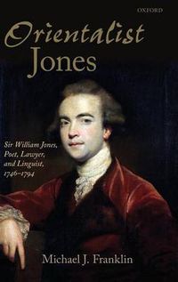 Cover image for 'Orientalist Jones': Sir William Jones, Poet, Lawyer, and Linguist, 1746-1794