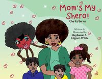 Cover image for Mom's My Shero!