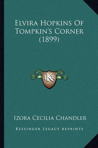 Cover image for Elvira Hopkins of Tompkin's Corner (1899)