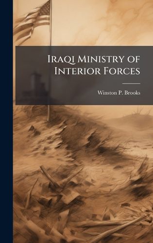 Cover image for Iraqi Ministry of Interior Forces