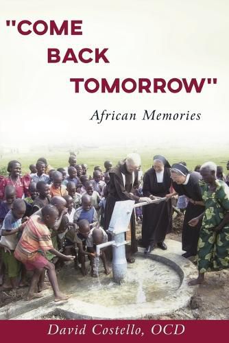 Cover image for Come Back Tomorrow: African Memories