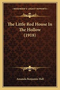 Cover image for The Little Red House in the Hollow (1918)