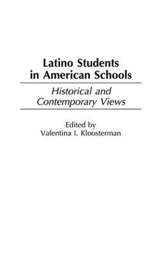 Cover image for Latino Students in American Schools: Historical and Contemporary Views