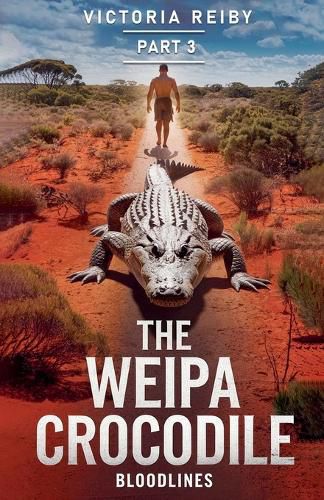 Cover image for The Weipa Crocodile - Bloodlines