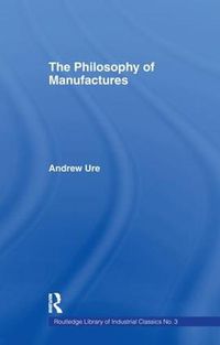 Cover image for Philosophy of Manufactures