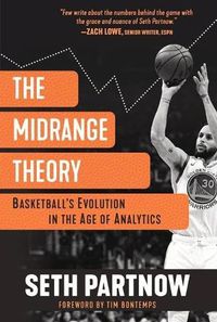 Cover image for The Midrange Theory: Basketball's Evolution In the Age of Analytics