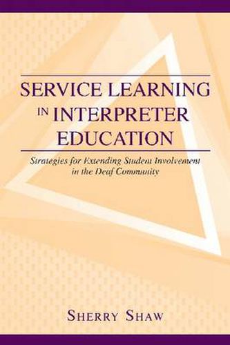 Cover image for Service Learning in Interpreter Education: Strategies for Extending Student Involvement in the Deaf Community