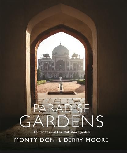 Cover image for Paradise Gardens: the world's most beautiful Islamic gardens