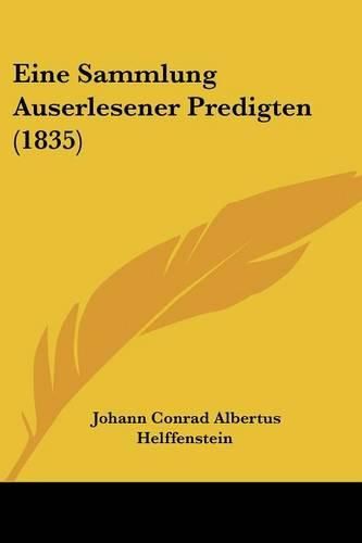 Cover image for Eine Sammlung Auserlesener Predigten (1835)