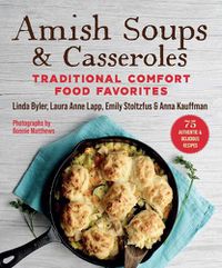 Cover image for Amish Soups & Casseroles: Traditional Comfort Food Favorites