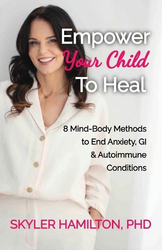 Cover image for Empower Your Child To Heal